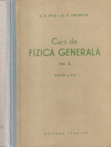 S. E. Fris, A. V. Timoreva - Curs de fizica generala, volumul 2