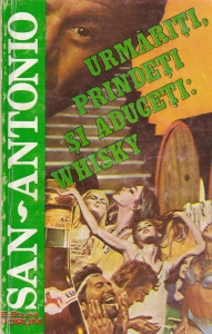 San Antonio - Urmariti, prindeti si aduceti: whisky