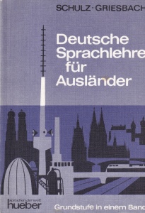 Schulz. Griesbach, Dora Schulz - Deutsche Sprachlehre fur Auslander