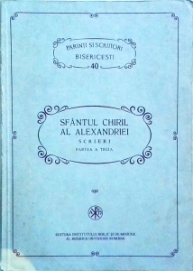 Sfantul Chiril al Alexandriei - Scrieri, partea a treia (PSB 40)
