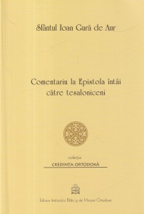 Sfantul Ioan Gura de Aur - Comentariu la Epistola intai catre tesaloniceni
