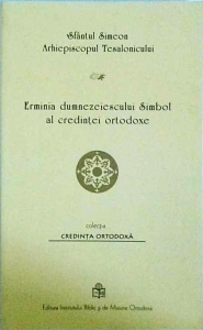 Sfantul Simeon Arhiepiscopul Tesalonicului - Erminia Dumnezeiescului simbol al credintei ortodoxe