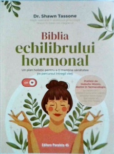 Shawn Tassone - Biblia echilibrului hormonal