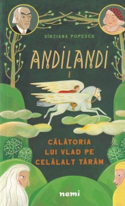 Sinziana Popescu - Andilandi, volumul 1:Calatoria lui Vlad pe celalalt taram