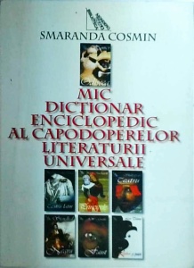 Smaranda Cosmin - Mic dictionar enciclopedic al capodoperelor literaturii universale