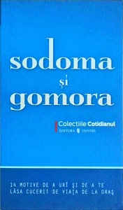 Sodoma si Gomora. 14 motive de a uri si de a te lasa cucerit de viata de la oras.