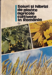 Soiuri si hibrizi de plante agricole cultivate in Romania, volumul 1: Culturi de camp