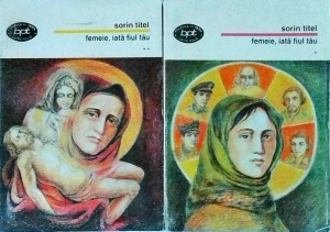 Sorin Titel - Femeie, iata fiul tau, 2 volume