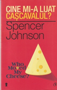 Spencer Johnson - Cine mi-a luat cascavalul?