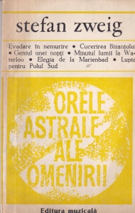 Stefan Zweig - Orele astrale ale omenirii. Mituri istorice (1978)