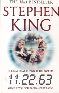 Stephen King - 11.22.63. The day that changed the world What if you could change it back?