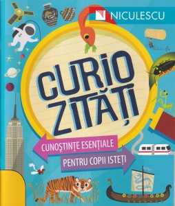 Susan Martineau - Curiozitati. Cunostinte esentiale pentru copii isteti. Cu ilustratii de Vicky Barker
