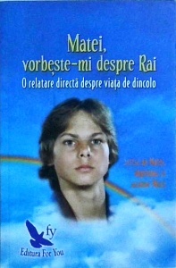 Suzanne Ward - Matei, vorbeste-mi despre rai. O relatare directa despre viata de dincolo