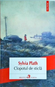 Sylvia Plath - Clopotul de sticla