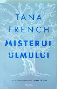 Tana French - Misterul ulmului