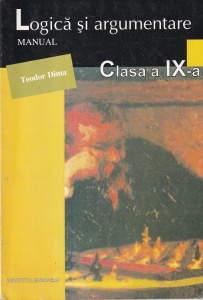 Teodor Dima - Logica si argumentare pentru clasa a IX-a