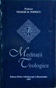 Teodor M. Popescu - Meditatii teologice