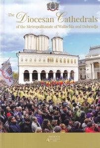 The Diocesan Cathedrals of the Metropolitanate of Wallachia and Dobrudja