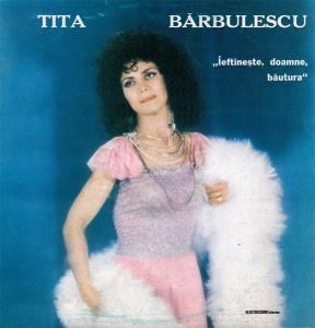 Tita Barbulescu – Ieftineste, doamne, bautura