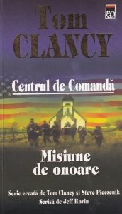 Tom Clancy - Centrul de Comanda, volumul 9: Misiune de onoare