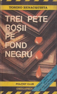 Tonino Benacquista - Trei pete rosii pe fond negru
