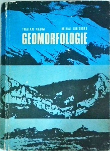 Traian Naum, Mihai Grigore - Geomorfologie