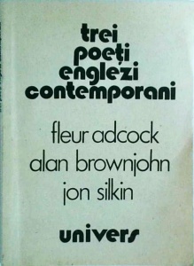 Trei poeti englezi contemporani. Fleur Adcock, Alan Brownjohn, Jon Silkin