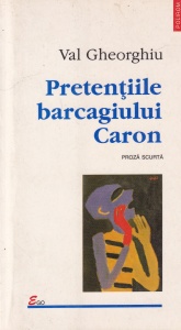 Val Gheorghiu - Pretentiile barcagiului Caron