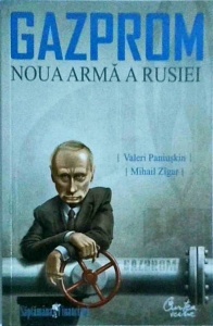 Valeri Paniuskin - Gazprom, noua arma a Rusiei