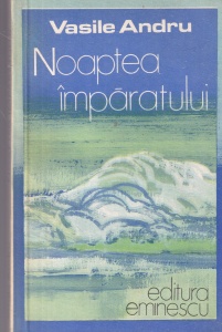Vasile Andru - Noaptea Imparatului