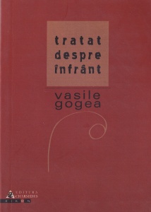 Vasile Gogea - Tratat despre infrant