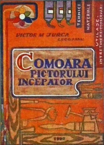 Victor Jurca Lugojanu - Comoara pictorului incepator