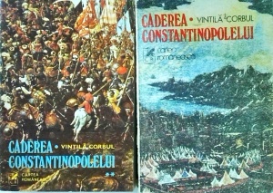 Vintila Corbul - Caderea Constantinopolelui, 2 volume
