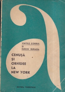 Vintila Corbul si Eugen Burada - Cenusa si orhidee la New York