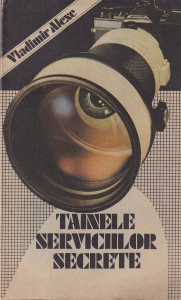 Vladimir Alexe - Tainele serviciilor secrete. Pe urmele razboiului din umbra