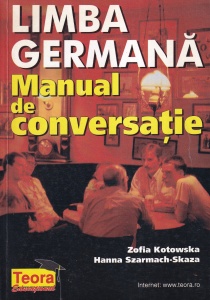 Zofia Kotowska, Hanna Szarmach-Skaza - Limba germana. Manual de conversatie
