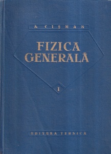 A. Cisman - Fizica generala, volumul 1