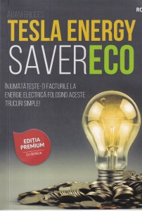 Adam Bridges - Tesla Energy Saver Eco. Injumatateste-ti facturile la energie electrica folosind aceste trucuri simple!