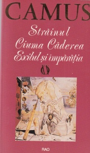 Albert Camus - Strainul. Ciuma. Caderea. Exilul si imparatia