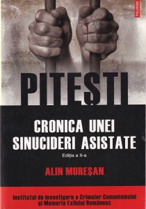 Alin Muresan - Pitesti. Cronica unei sinucideri asistate