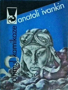Anatoli Ivankin - Ultimul Kamikaze