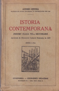 Andrei Otetea - Istoria contemporana pentru clasa VII-a secundara. Aprobata de Ministerul Culturii Nationale in 1938