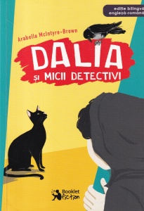 Arabella McIntyre-Brown - Dalia si micii detectivi (editie bilingva)
