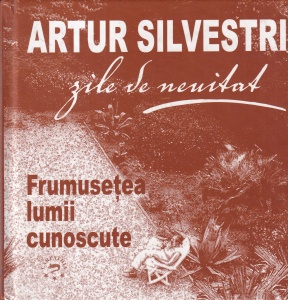 Artur Silvestri - Frumusetea lumii cunoscute. Zile de neuitat