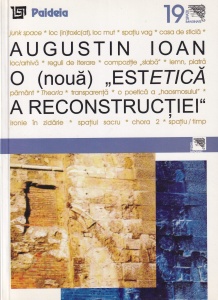 Augustin Ioan - O (noua) „Estetica a reconstructiei”