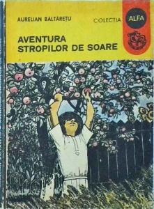 Aurelian Baltaretu - Aventura stropilor de soare