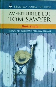Aventurile lui Tom Sawyer (2013) - Mark Twain