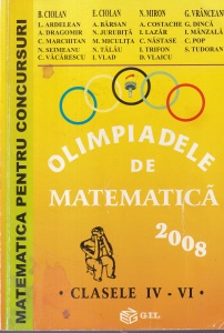 B. Ciolan, E. Ciolan, N. Miron, G. Vranceanu - Olimpiadele de matematica, 2008 clasele IV-VI