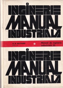 B. Maynard - Manual de inginerie industriala, volumul 1