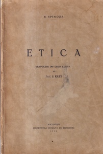 B. Spinoza - Etica. Traducere din limba latina de S. Katz (1930)